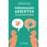 Comunicação Assertiva O Que Você Precisa Saber Para Melhorar Suas Relações Pessoais E Profissionais De Benatti Camila Editorial Literare Books International Ltda Tapa Mole En Português 2021
