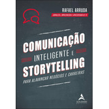 Comunicação Inteligente E Storytelling Para Alavancar Negócios E Carreiras De Arruda Rafael Editorial Starling Alta Editora E Consultoria Eireli Tapa Mole En Português 2019
