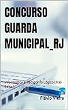 CONCURSO GUARDA MUNICIPAL RJ Informática E Raciocínio Lógico Pré Edital CONCURSO GUARDA MUNICIAL RJ 