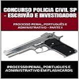 CONCURSO POLICIA CIVIL SP PROCESSO PENAL ADMINISTRATIVO E PORTUGUES ESCRIVÃO E INVESTIGADOR
