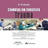 Condutas Em Anestesia Volume Trauma 2 Edição EBook 