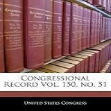Congressional Record Vol 150 No 51