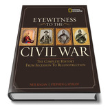 Conheça As Imagens Históricas Da Guerra Civil Americana Com O Selo Da Editora National Geographic Eyewitness To The Civil War The Complete History From Secession To Reconstruction Inglês Capa Dura