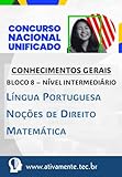 Conhecimentos Gerais Bloco 8 CNU Língua Portuguesa Noções De Direito E Matemática