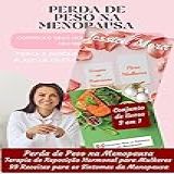 Conjunto De Livros 3 Em 1 1 Perda De Peso Na Menopausa 2 Terapia De Reposição Hormonal Para Mulheres 3 99 Receitas Para Os Sintomas Da Menopausa A Saúde Dela 