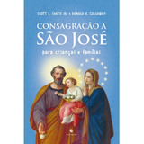Consagração A São José Para Crianças E Famílias De Donald H Calloway scott L Smith Jr Editorial Ecclesiae Capa Mole Edição 1 Em Português 2025