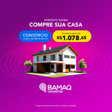 Consórcio De Imóvel Bamaq Carta De Crédito R 278 Mil