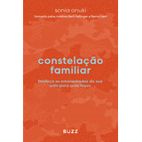 Constelação Familiar Desfaça Os Emaranhados Da Sua Vida Para Criar Laços De Onuki Sonia Editorial Wiser Educação S a Capa Mole Em Português 2019