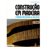 Construçao Em Madeira A Madeira Como Material De Constru De Cachim Paulo Editora Publindustria Capa Mole Edição 2 edição 2014 Em Português