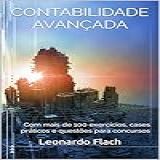 Contabilidade Avançada Com Mais De 100 Exercícios Cases Práticos E Questões Para Concursos
