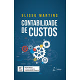 Contabilidade De Custos  De Eliseu Martins  Editora Atlas Ltda   Capa Dura Em Português  2018