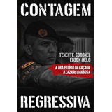 Contagem Regressiva A Trajetória Da Caçada A Lázaro Barbosa De Melo Edson Editorial Ibc Instituto Brasileiro De Cultura Ltda Tapa Mole En Português 2022