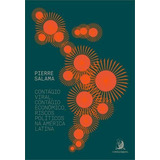 Contagio Viral Contagio Economico Riscos Politicos Na America Latina 1 ed 2021 De Pierre Salama Editora Contracorrente Capa Mole Edição 1 Em Português 2021