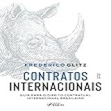 Contratos Internacionais Guia Para O Direito Contratual Internacional Brasileiro 1 Ed 2024