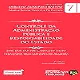 Controle Da Administração Pública E Responsabilidade Do Estado Volume 7 3 Edição