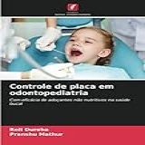 Controle De Placa Em Odontopediatria