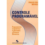 Controle Programável Fundamentos Do Controle De Sistemas A Eventos Discretos De Miyagi Eigi Editora Blucher Capa Mole Em Português 1996