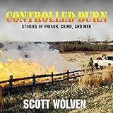 Controlled Burn  Stories Of Prison