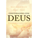 Conversando Com Deus O Diálogo Que Vai Mudar A Sua Vida De Neale Donald Editorial Bestseller Tapa Mole En Português 2021
