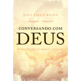 Conversando Com Deus O Diálogo Que Vai Mudar A Sua Vida De Walsch Neale Donald Editorial Editora Best Seller Ltda Capa Mole Em Português 2021
