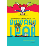 Conversando Com Varejeiras Azuis, De Lear, Edward. Editora Iluminuras Ltda., Capa Mole Em Português, 2021