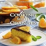 Cooking With Oranges  Top 50 Most Delicious Orange Recipes  An Orange Cookbook   Recipe Top 50s Book 133   English Edition 