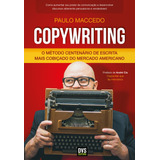 Copywriting Volume 1 O Método Centenário De Escrita Mais Cobiçado Do Mercado Americano De Maccedo Paulo Editorial Dvs Editora Ltda Capa Mole Em Português 2019
