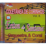 corinhos evangélicos-corinhos evangelicos Eriton De Santana C De Corinhos Vol 8 Cd Original Lacrado