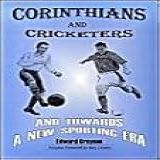 Corinthians And Cricketers And Towards A New Sporting Era