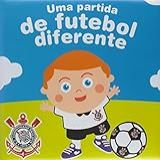 CORINTHIANS UMA PARTIDA DE FUTEBOL DIFERENTE
