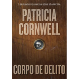 Corpo De Delito, De Patricia Cornwell. Editora Paralela, Capa Mole Em Português