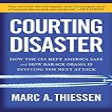 Courting Disaster  How The CIA