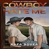 Cowboy Hate Me -Cowboy - Me Livro 2-