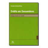 Crédito Aos Consumidores Anotação Ao Decreto lei N De Morais Fernando De Gravato Editora Almedina Em Português