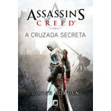 creed-creed Assassins Creed A Cruzada Secreta De Oliver Bowden Editora Galera Capa Mole Em Portugues 2019