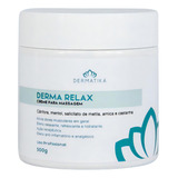 Creme Para Massagem Relaxante E Terapêutico Derma Relax 500g