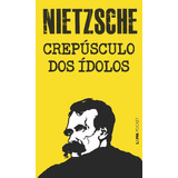 Crepúsculo Dos Ídolos De Nietzsche Friedrich Série L pm Pocket 799 Vol 799 Editora Publibooks Livros E Papeis Ltda Capa Mole Em Português 2009