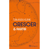 Crescer E Partir De Klink Tamara Editora Peirópolis Ltda Capa Mole Em Português 2021
