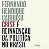 Crise E Reinvenção Da Política No Brasil