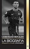 Cristiano Ronaldo La Biografía De