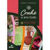 Crochê O Ano Todo 16 Projetos Para Todas As Estações Capa Comum Senac Rio 1a Edição