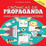 Crônicas De Propaganda Casos Cases Causos E Histórias