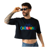 Cropped Masculino Carnaval Prazer Seu Amor De Carnaval Moda