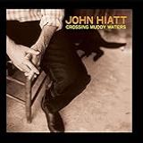 Crossing Muddy Waters Audio CD John Hiatt