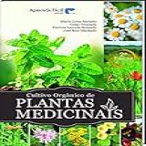 Cultivo Orgânico De Plantas Medicinais