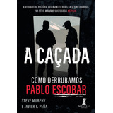 cults-cults A Cacada Como Derrubamos Pablo Escobar De F Pena Javier Starling Alta Editora E Consultoria Eireli Capa Mole Em Portugues 2021