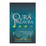 Cura Pela Palavra Marcelo Aguiar Bt Indique Cura Pela Pa De Betania Editorial Betania Tapa Mole En Português