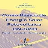 Curso Básico De Energia Solar Fotovoltaica ON GRID Projeto Instalação Homologação