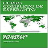 CURSO COMPLETO DE ESPERANTO MIA LIBRO DE ESPERANTO Spanish Edition 