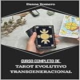 Curso Completo De Tarot Evolutivo Transgeneracional Regalo Libro De Tarot Para Colorear En El Interior Spanish Edition 